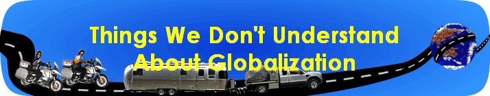 Things We Don't Understand
About Globalization