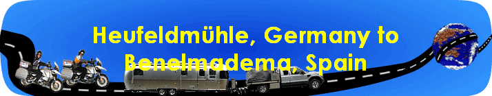 Heufeldm�hle, Germany to
Benelmadema, Spain